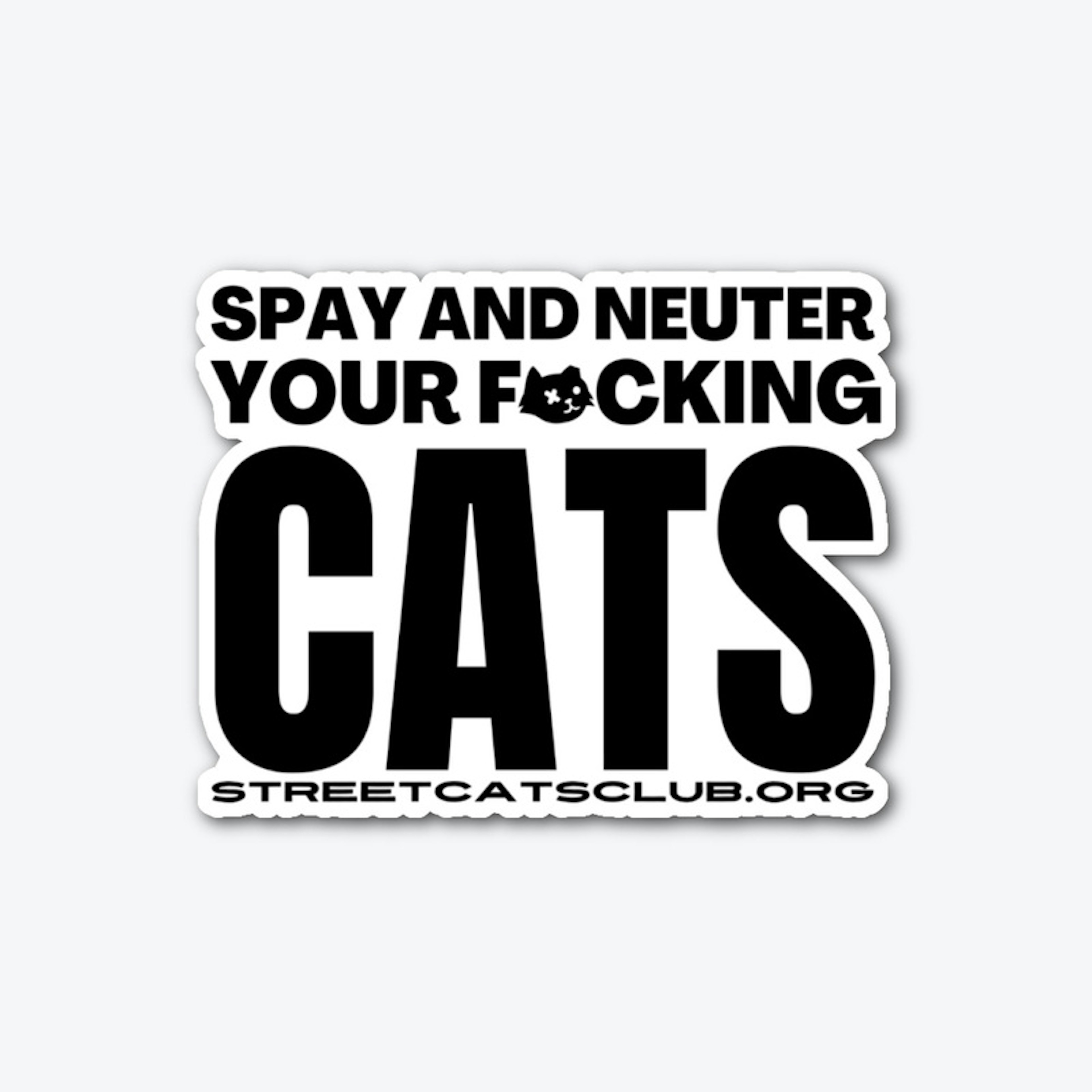 Spay & Neuter Your F*cking Cats Sticker